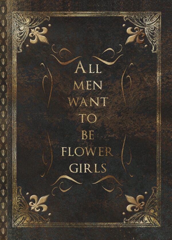 All men want to be flower girls